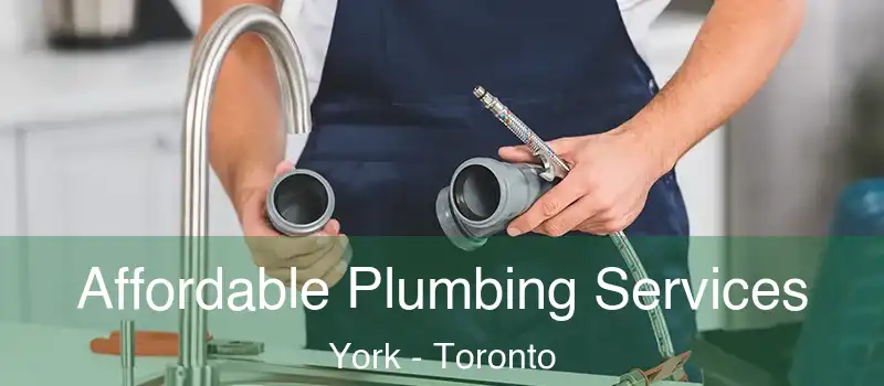  Affordable Plumbing Services York - Toronto