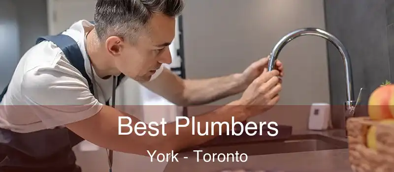  Best Plumbers York - Toronto