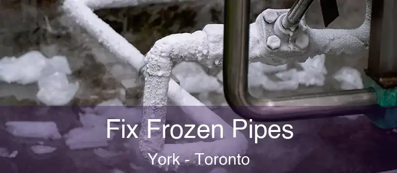  Fix Frozen Pipes York - Toronto