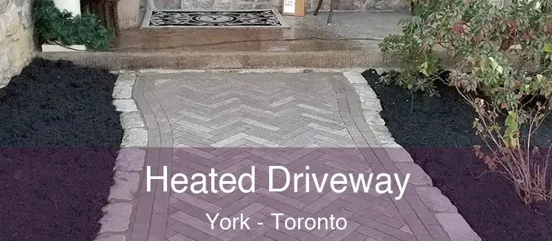  Heated Driveway York - Toronto