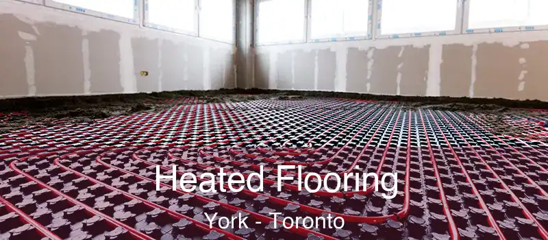  Heated Flooring York - Toronto
