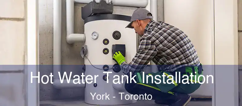  Hot Water Tank Installation York - Toronto