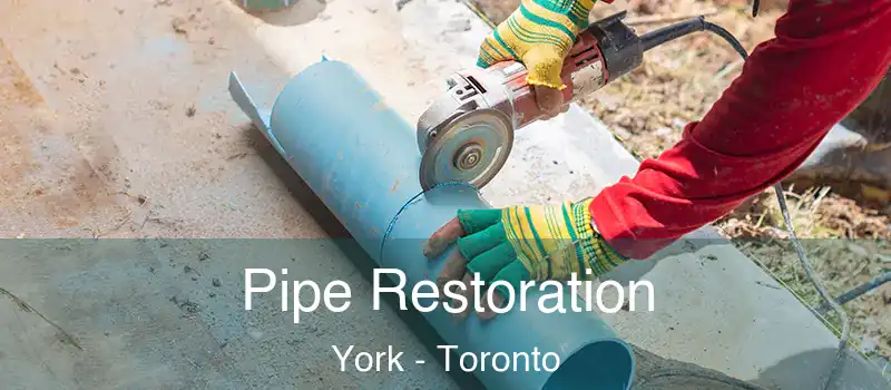  Pipe Restoration York - Toronto