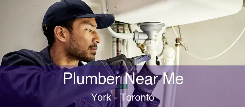  Plumber Near Me York - Toronto