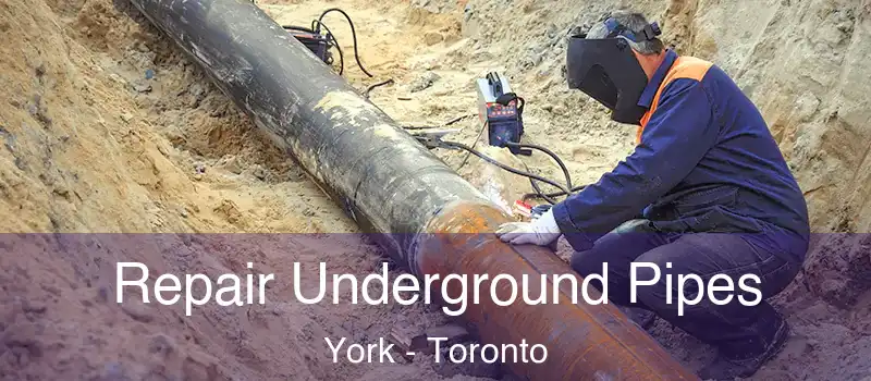  Repair Underground Pipes York - Toronto