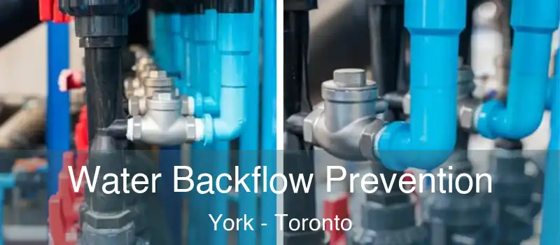  Water Backflow Prevention York - Toronto