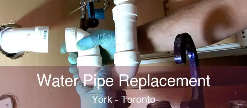  Water Pipe Replacement York - Toronto