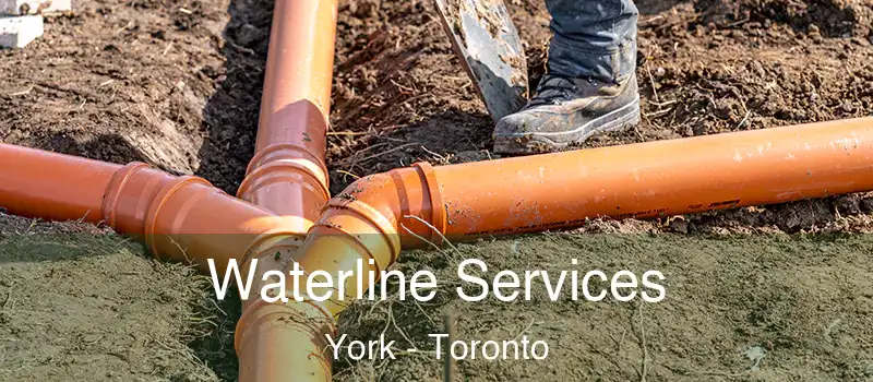  Waterline Services York - Toronto
